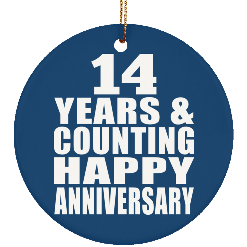 Happy 14th Anniversary 14 Years & Counting - Circle Ornament