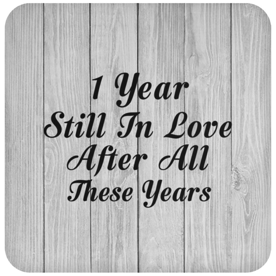 1st Anniversary 1 Year Still In Love After These Years - Drink Coaster F