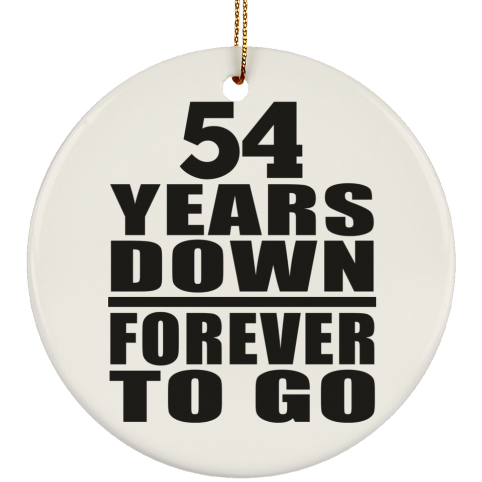 54th Anniversary 54 Years Down Forever to Go - Circle Ornament