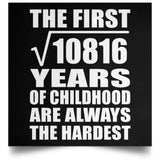 104th Birthday Square Root of 10816 Years of Childhood - Poster Square