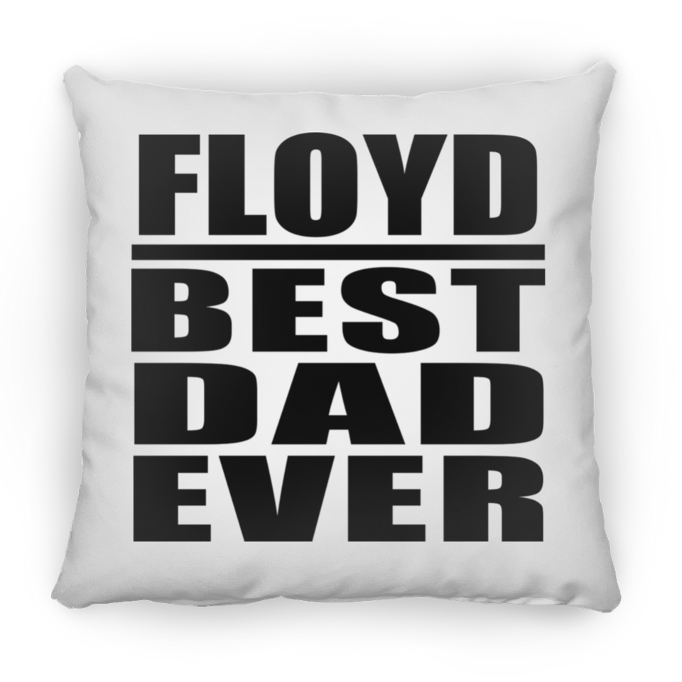 Floyd Best Dad Ever - Throw Pillow