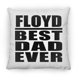 Floyd Best Dad Ever - Throw Pillow