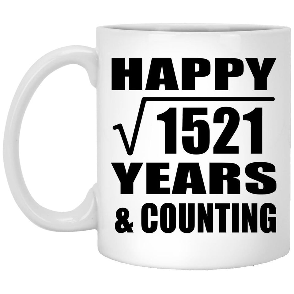 Happy 39th Anniversary Square Root of 1521 Years & Counting - 11oz Coffee Mug