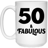 50th Birthday 50 & Fabulous - 15oz Coffee Mug