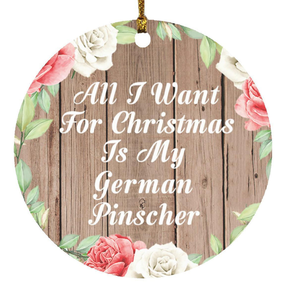 All I Want For Christmas Is My German Pinscher - Circle Ornament B