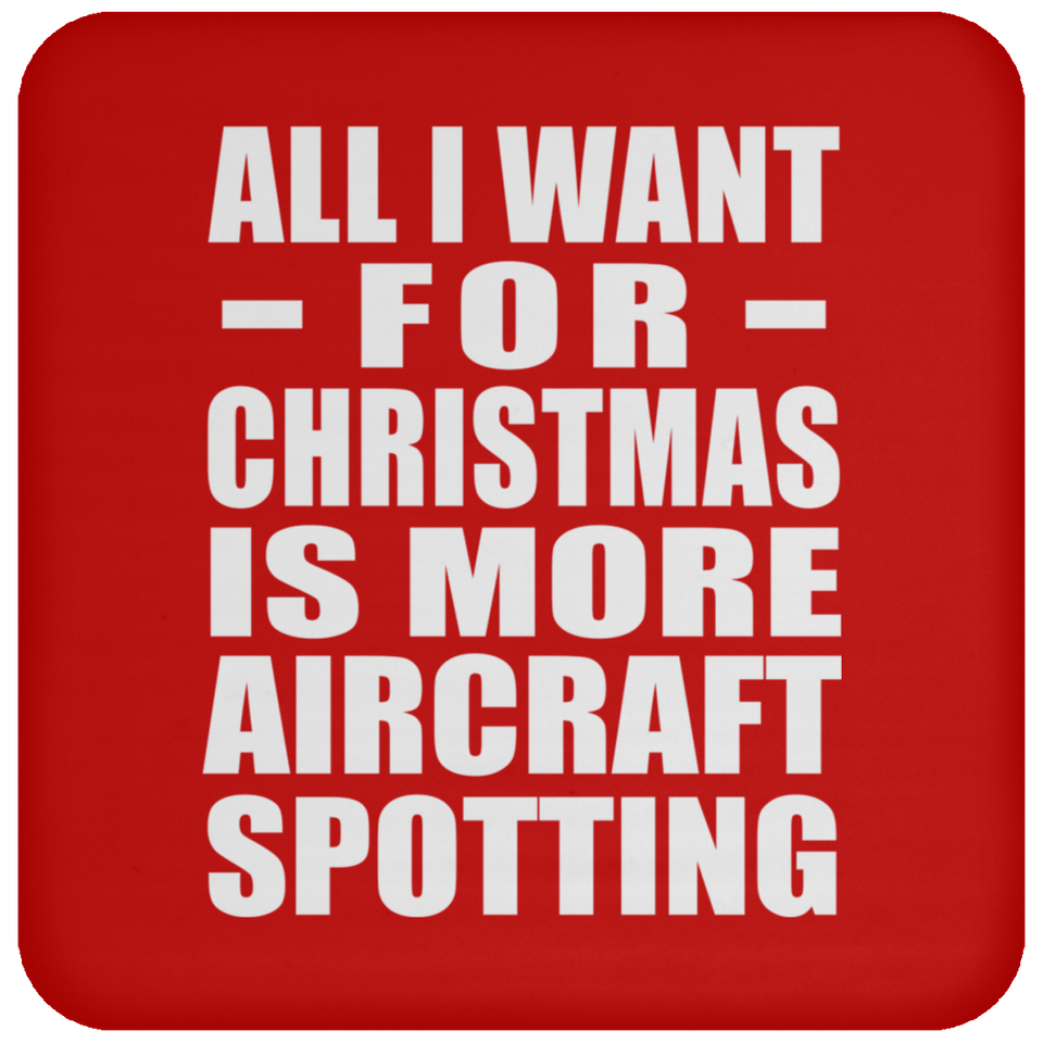 All I Want For Christmas Is More Aircraft Spotting - Coaster