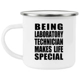 Being Laboratory Technician Makes Life Special - 12oz Camping Mug