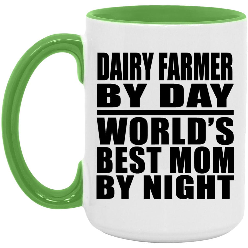 Dairy Farmer By Day World's Best Mom By Night - 15oz Accent Mug Green