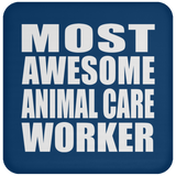 Most Awesome Animal Care Worker - Drink Coaster