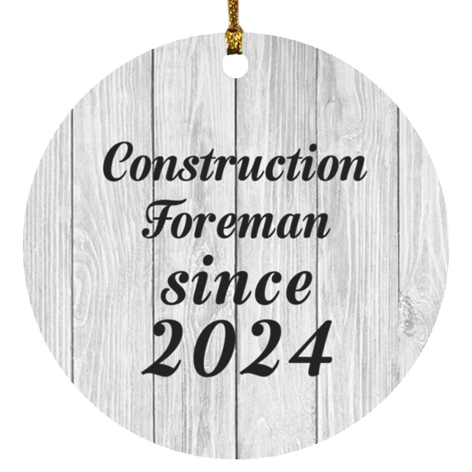 Construction Foreman Since 2024 - Circle Ornament F