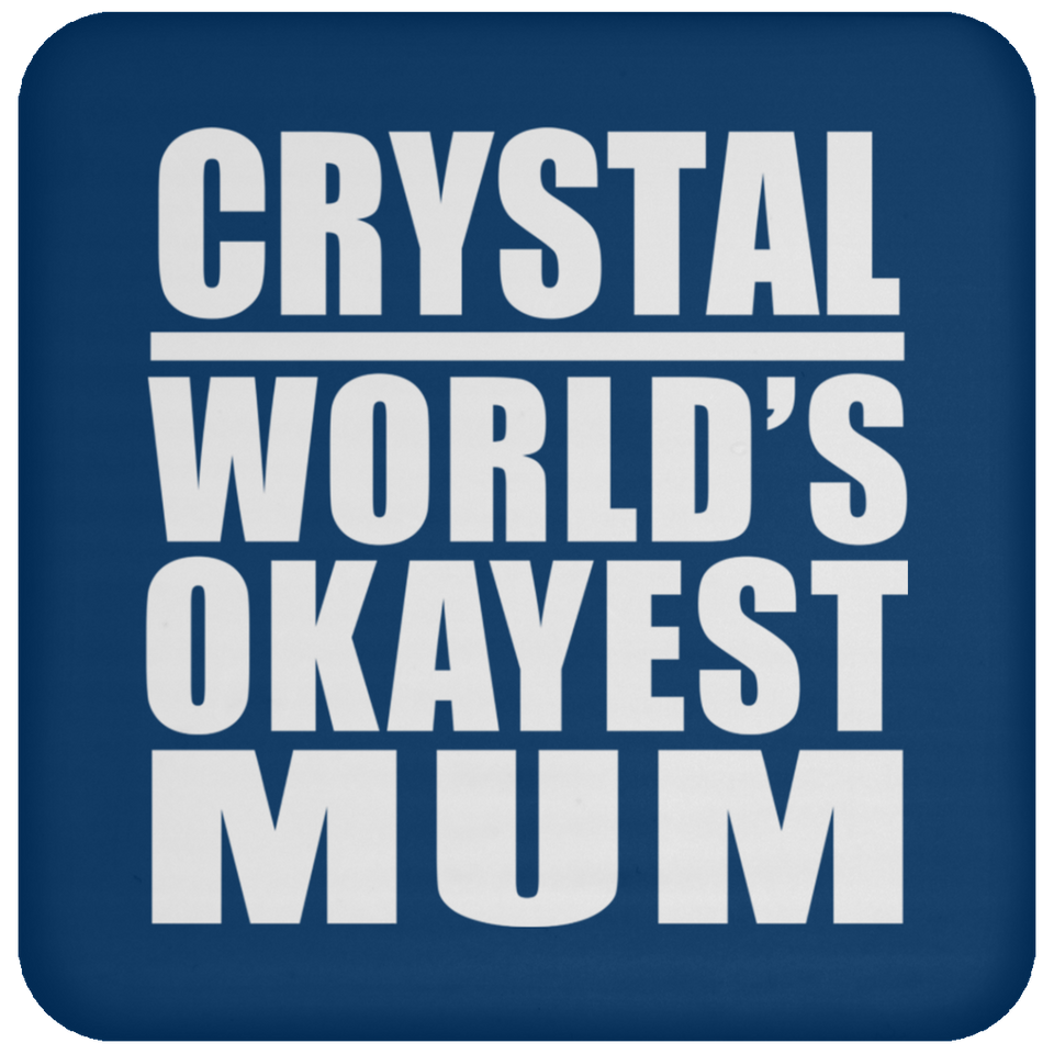 Crystal World's Okayest Mum - Drink Coaster