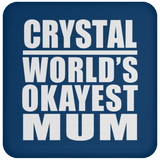 Crystal World's Okayest Mum - Drink Coaster