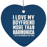 I Love My Boyfriend More Than Harmonica - Heart Ornament
