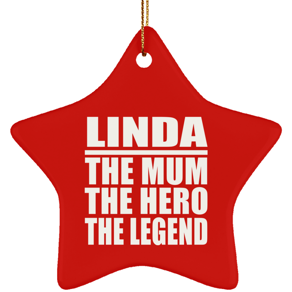 Linda The Mum The Hero The Legend - Star Ornament