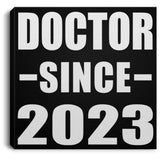 Doctor Since 2023 - Canvas Square