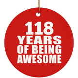 118th Birthday 118 Years Of Being Awesome - Circle Ornament