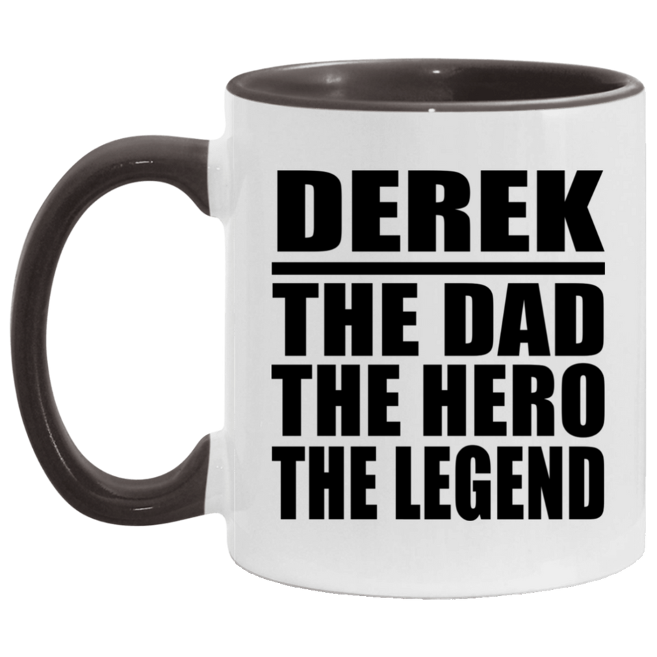 Derek The Dad The Hero The Legend - 11oz Accent Mug Black