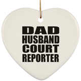 Dad Husband Court Reporter - Heart Ornament