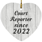 Court Reporter Since 2022 - Heart Ornament F