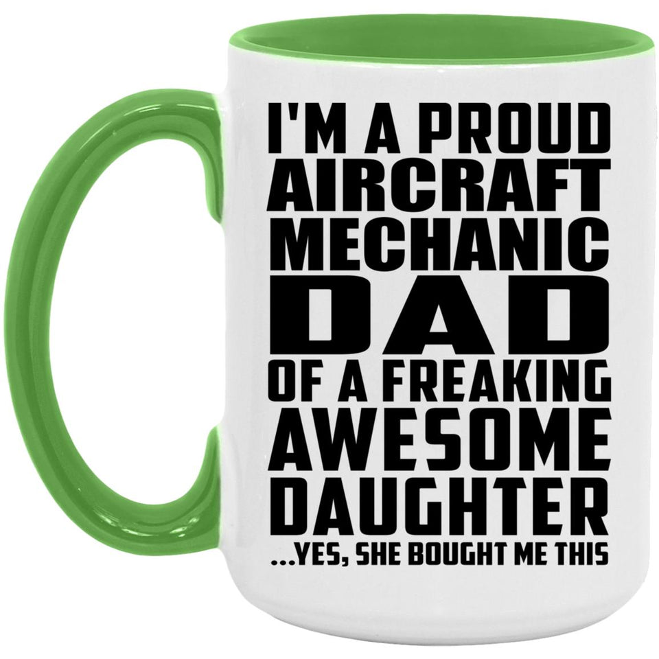 Proud Aircraft Mechanic Dad Of Awesome Daughter - 15oz Accent Mug Green