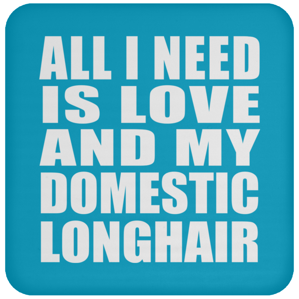 All I Need Is Love And My Domestic Longhair - Coaster