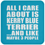 All I Care About Is Kerry Blue Terrier - Drink Coaster