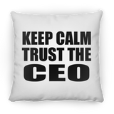 Keep Calm and Trust The CEO - Throw Pillow