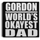 Gordon World's Okayest Dad - Canvas Square