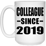 Colleague Since 2019 - 15oz Coffee Mug