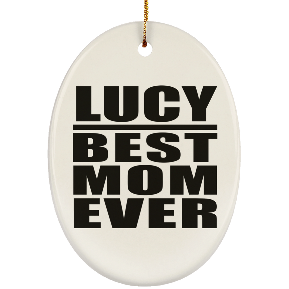 Lucy Best Mom Ever - Oval Ornament