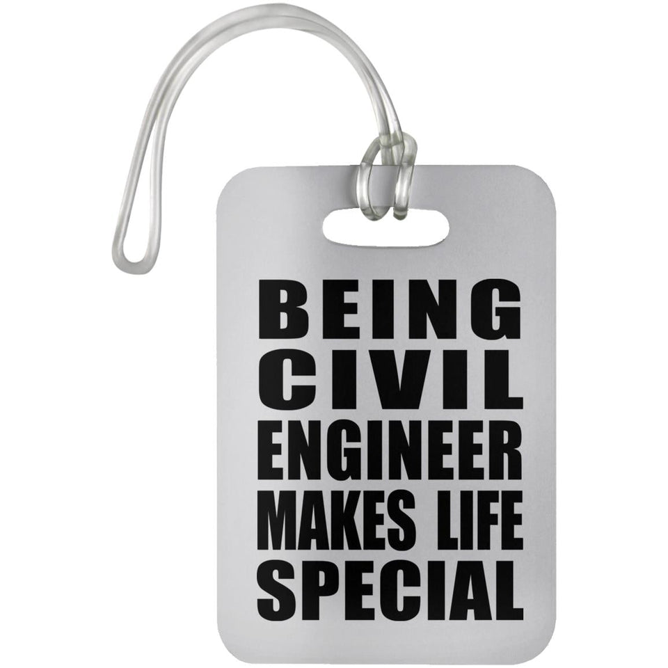 Being Civil Engineer Makes Life Special - Luggage Bag Tag