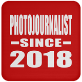 Photojournalist Since 2018 - Drink Coaster