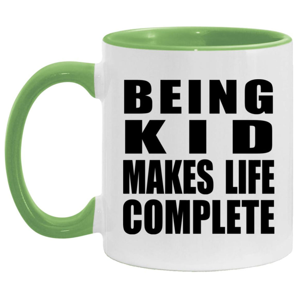 Being Kid Makes Life Complete - 11oz Accent Mug Green