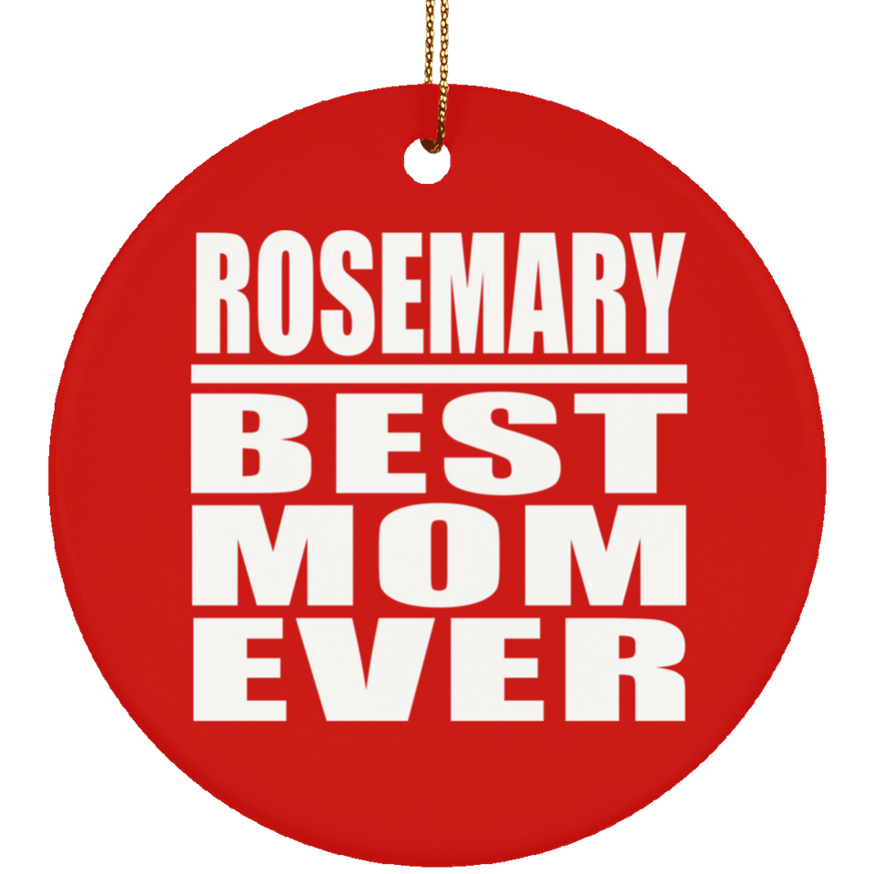 Rosemary Best Mom Ever - Circle Ornament