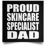 Proud Skincare Specialist Dad - Poster Square
