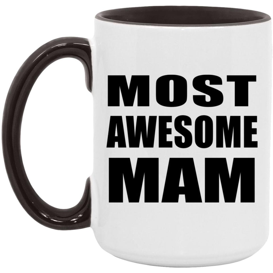 Most Awesome Mam - 15oz Accent Mug Black