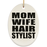 Mom Wife Hair Stylist - Oval Ornament