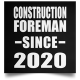 Construction Foreman Since 2020 - Poster Square