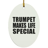 Trumpet Makes Life Special - Oval Ornament
