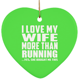 I Love My Wife More Than Running - Heart Ornament