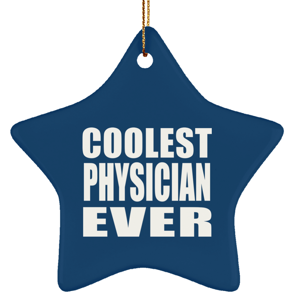 Coolest Physician Ever - Star Ornament