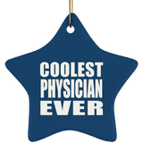 Coolest Physician Ever - Star Ornament