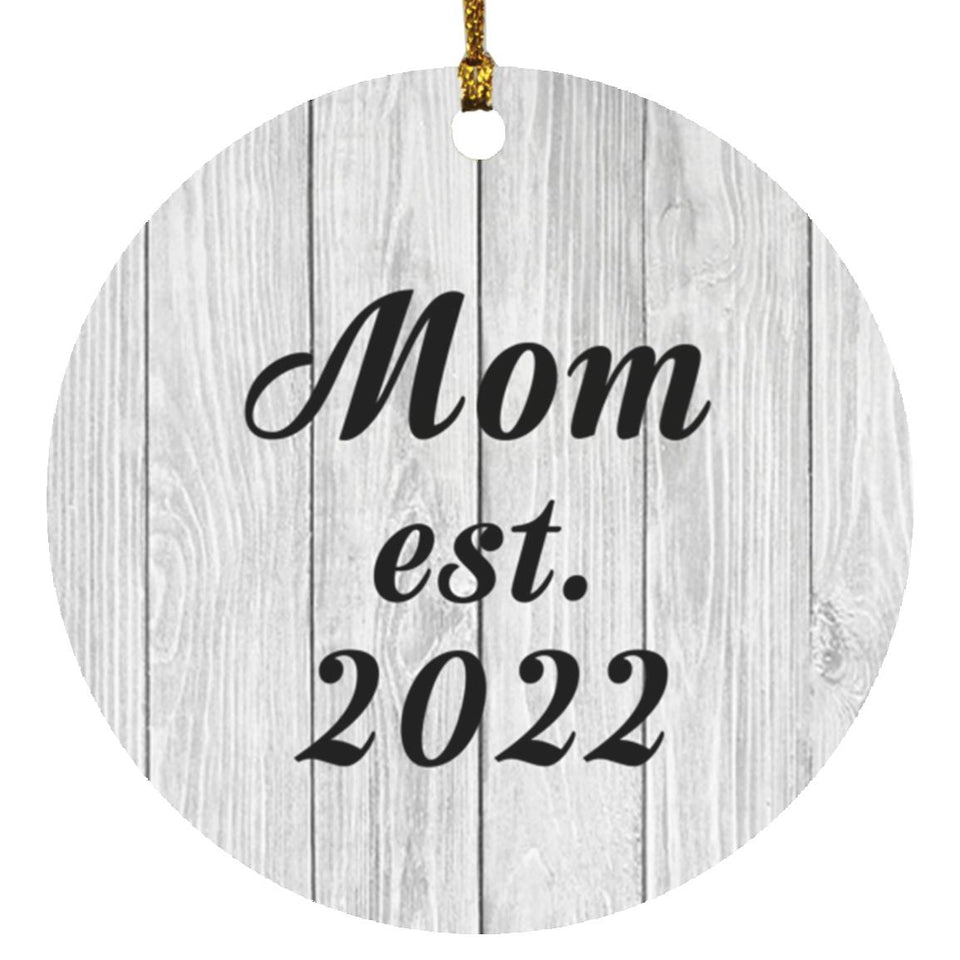 Mom Established Est. 2022 - Circle Ornament F