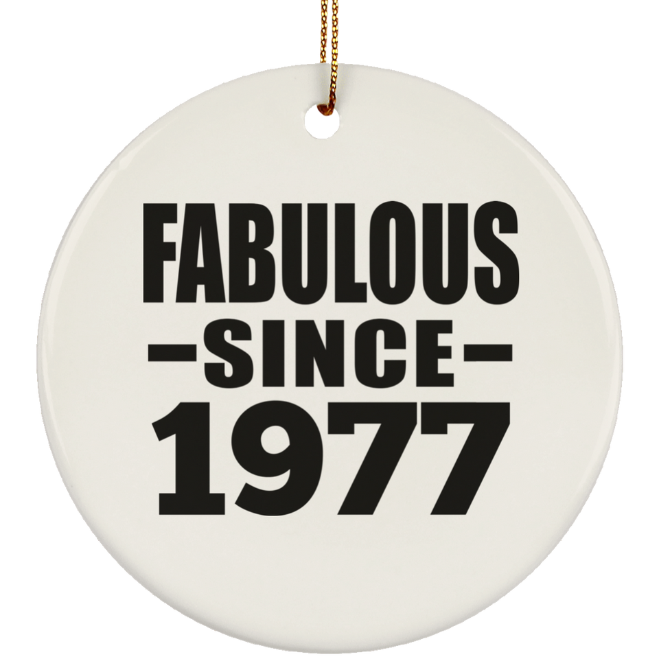 47th Birthday Fabulous Since 1977 - Circle Ornament