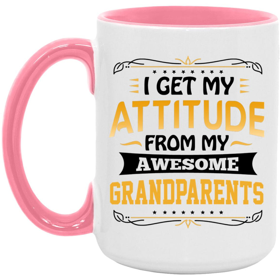 I Get My Attitude From My Awesome Grandparents - 15oz Accent Mug Pink