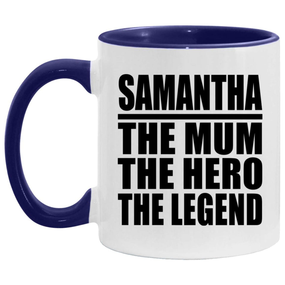 Samantha The Mum The Hero The Legend - 11oz Accent Mug Purple