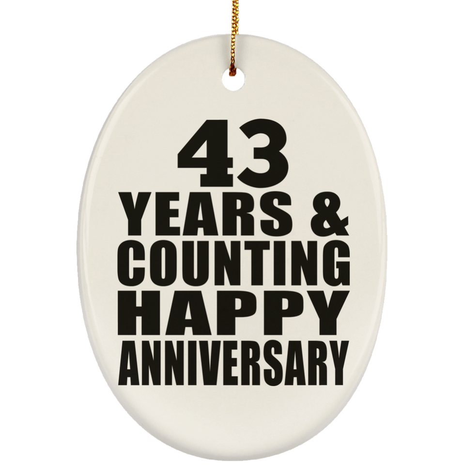Happy 43rd Anniversary 43 Years & Counting - Oval Ornament