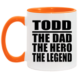 Todd The Dad The Hero The Legend - 11oz Accent Mug Orange