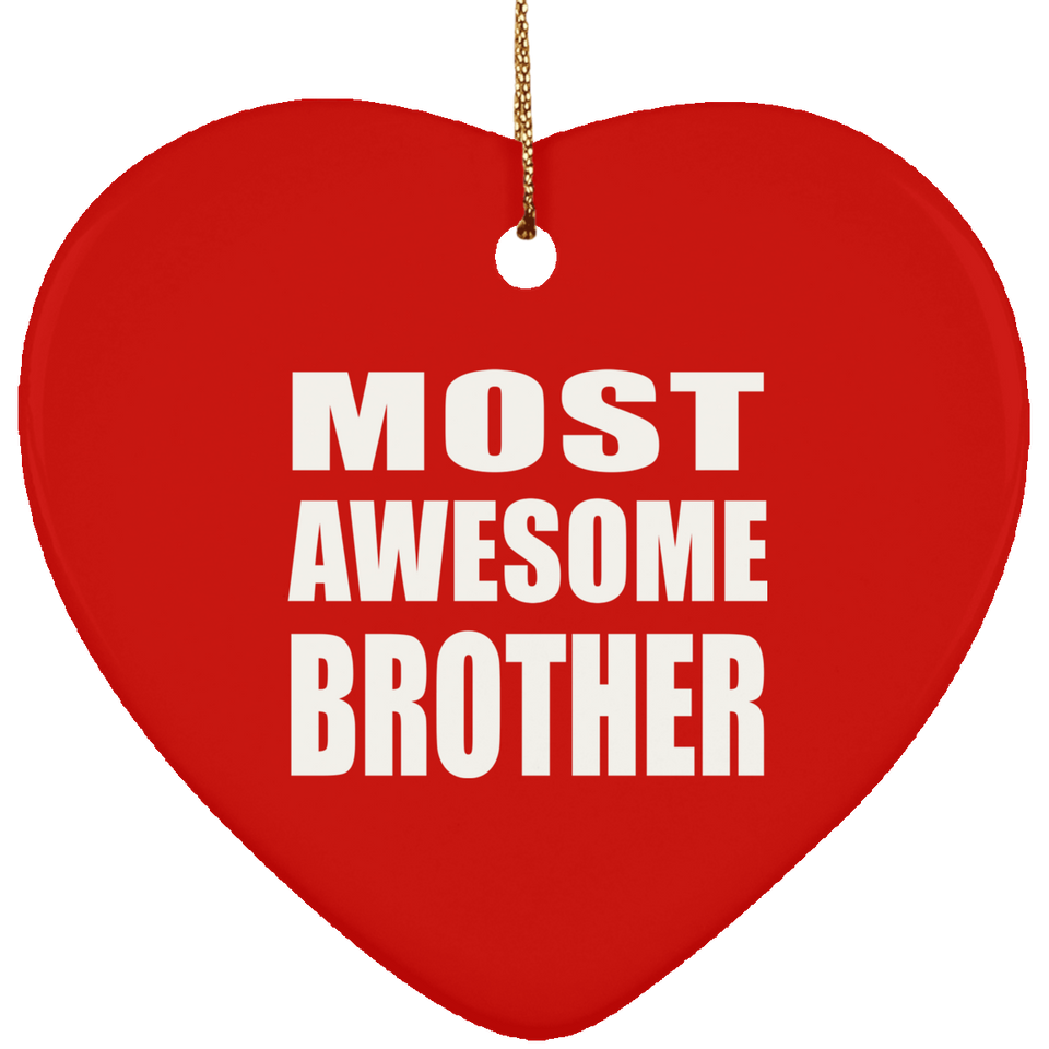 Most Awesome Brother - Heart Ornament