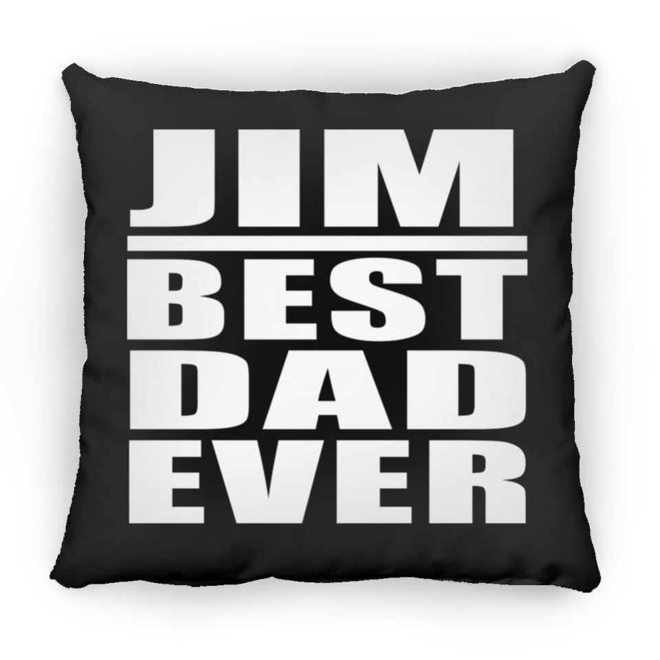 Jim Best Dad Ever - Throw Pillow Black
